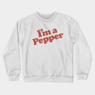 I’m a Pepper 1977 Crewneck Sweatshirt